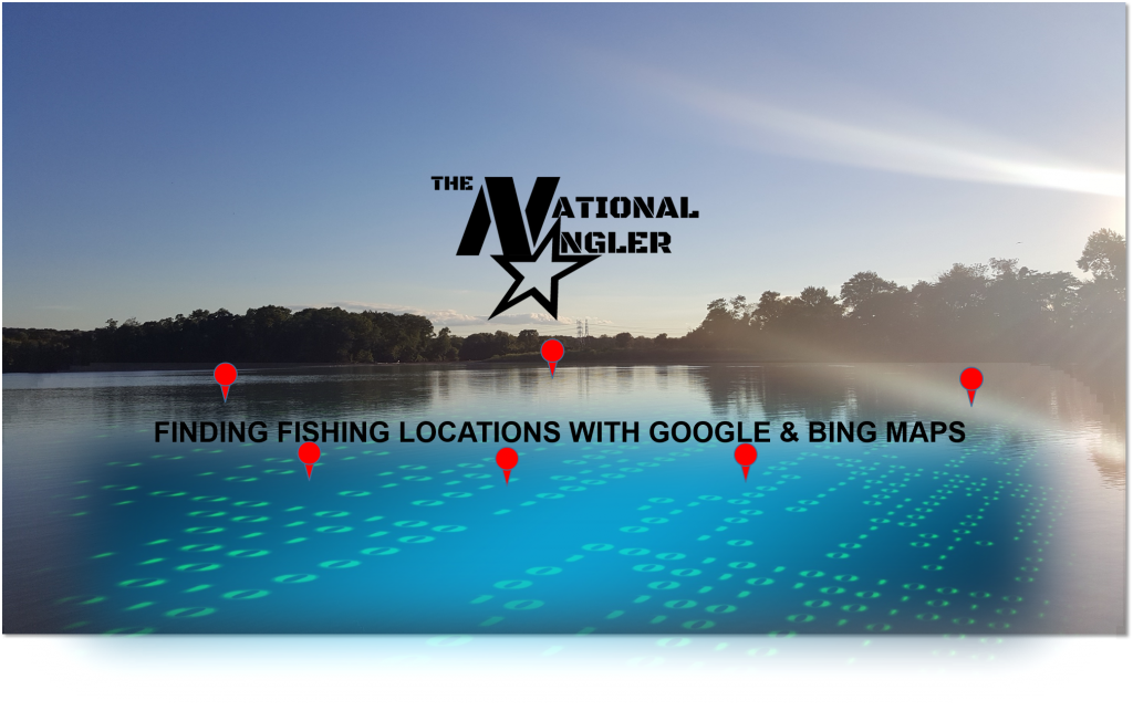 Finding Fishing Spots with Google & Bing Maps