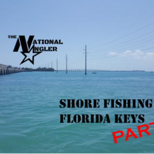 Shore Fishing Florida Keys Part 2